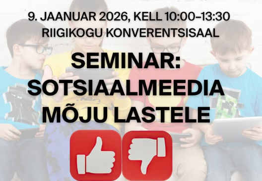 Riigikogu seminar Sotsiaalmeedia moju lastele Riigikogu seminar Sotsiaalmeedia moju lastele