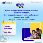 Ingliskeelne veebiseminar lapsevanematele "Kuidas märgata küberkiusamise märke ja oma last toetada/How to spot signs of online bullying and support your child"